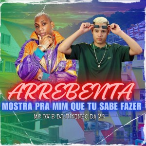 Dengarkan lagu Arrebenta Mostra pra Mim Que Tu Sabe Fazer (Explicit) nyanyian DJ Juninho da Vs dengan lirik
