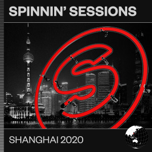 Various Artists的專輯Spinnin' Sessions Shanghai 2020