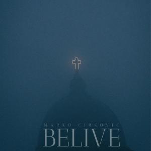 Album BELIVE from Marko Cirkovic