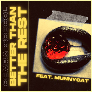 ดาวน์โหลดและฟังเพลง Better Than the Rest พร้อมเนื้อเพลงจาก Charm School