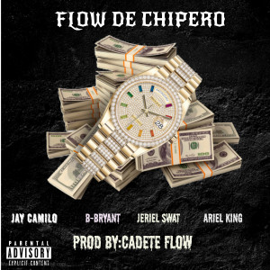 收聽Jay Camilo的Flow de Chipero歌詞歌曲