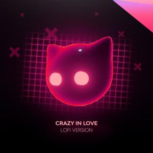 ดาวน์โหลดและฟังเพลง Crazy In Love - lofi version พร้อมเนื้อเพลงจาก Mr Cat
