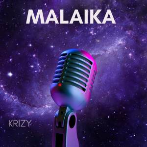 Dengarkan lagu Malaika nyanyian Krizy dengan lirik