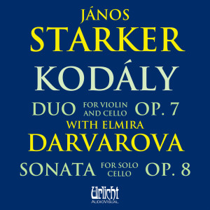 อัลบัม János Starker - Kodály: Duo Op. 7 with Elmira Darvarova, Sonata for Solo Cello Op. 8 (2023 remastered edition) ศิลปิน Janos Starker