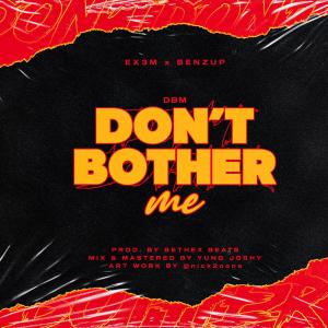 ดาวน์โหลดและฟังเพลง DBM (feat. Benz up) พร้อมเนื้อเพลงจาก Ex3m