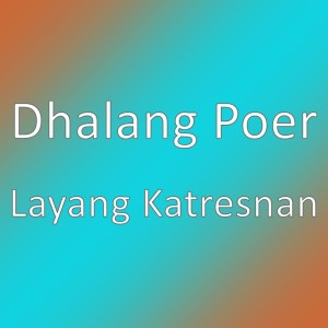 Listen to Layang Katresnan song with lyrics from Dhalang Poer