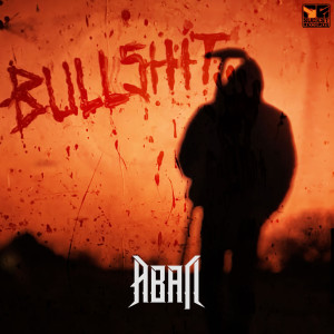 Bullshit (Explicit) dari Aban