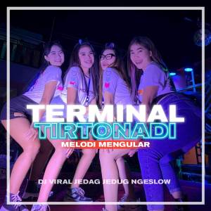 Album DJ TERMINAL TIRTONADI MARGOY X MELODY NGULAR BASS BRUTAL oleh MBAHNO PRODUCTION