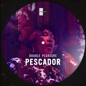 Double Pleasure的專輯El Pescador