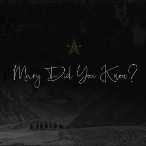 ดาวน์โหลดและฟังเพลง Mary Did You Know? พร้อมเนื้อเพลงจาก Crossway Worship