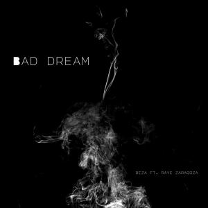 收聽Beza的Bad Dream (feat. Raye Zaragoza)歌詞歌曲