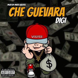 Listen to CHE GUEVARA (Explicit) song with lyrics from Digi