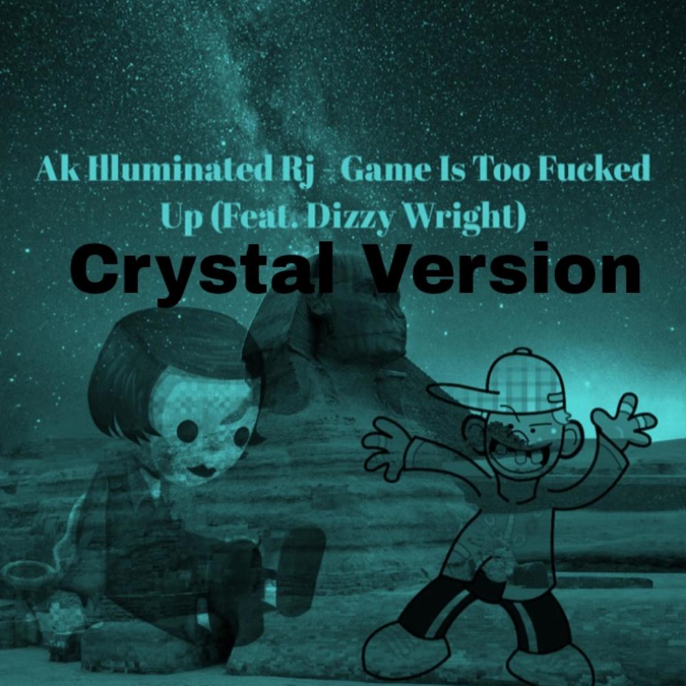 Game is Too ****ed Up "Crystal" (feat. Dizzy Wright) (Crystal Version) (Explicit)