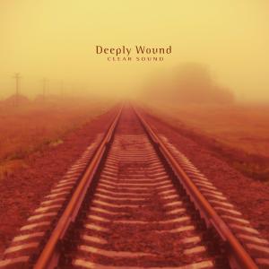 Clear Sound的专辑Deeply Wound