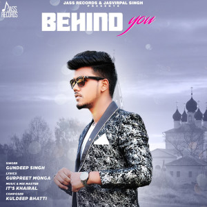 ดาวน์โหลดและฟังเพลง Behind You พร้อมเนื้อเพลงจาก Gundeep Singh