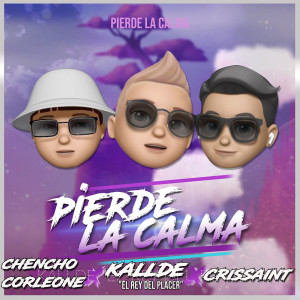 Pierde La Calma (Explicit) dari Chencho Corleone