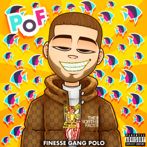 Listen to Pof (Explicit) song with lyrics from Finesse Gang Polo