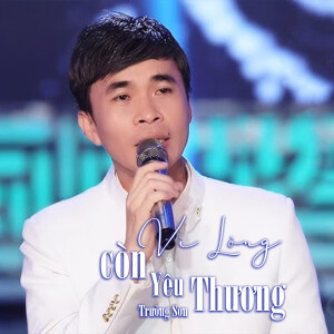 Album Vì Lòng Còn Yêu Thương #1 from Truong Son