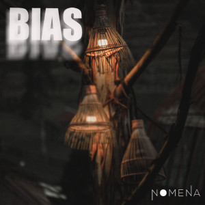收聽Nomena的Bias歌詞歌曲