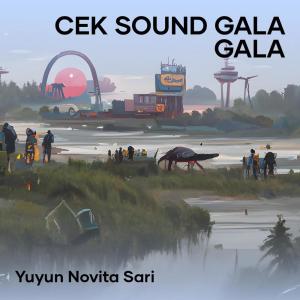 Dengarkan Cek Sound Gala Gala lagu dari Yuyun Novita sari dengan lirik