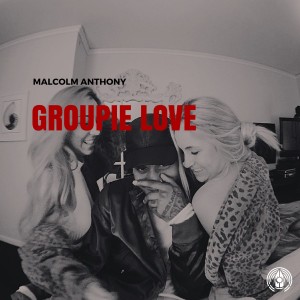 ดาวน์โหลดและฟังเพลง Groupie Love (Explicit) พร้อมเนื้อเพลงจาก Malcolm Anthony