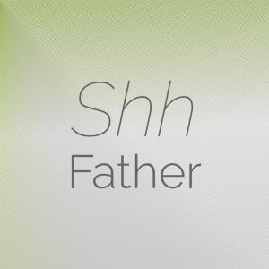 Album Shh Father from Various