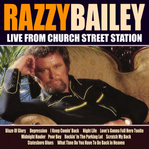 อัลบัม Razzy Bailley Live From Church Street Station ศิลปิน Razzy Bailey