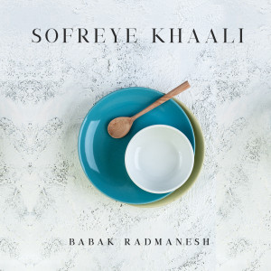 Listen to Sofreye Khaali song with lyrics from Babak Radmanesh