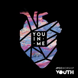 JPCC Worship Youth的专辑You In Me