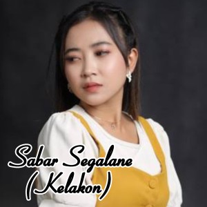 Listen to Sabar Segalane (Kelakon) song with lyrics from Nesa Nata Jaya