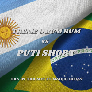 ดาวน์โหลดและฟังเพลง Treme Bum Bum / Puti Short พร้อมเนื้อเพลงจาก Lea In The Mix