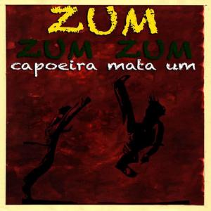 收聽Capoeira Experience的Zum Zum Zum Capoeira Mata Um(Film)歌詞歌曲