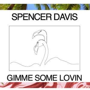 Spencer Davis的專輯Gimme Some Lovin'