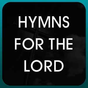 ดาวน์โหลดและฟังเพลง Glory, Glory พร้อมเนื้อเพลงจาก Hymns for the Lord