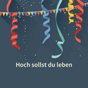 Album Hoch sollst du leben oleh Geburtstagslieder