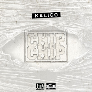 Listen to Chip Chip (Explicit) song with lyrics from Kalico