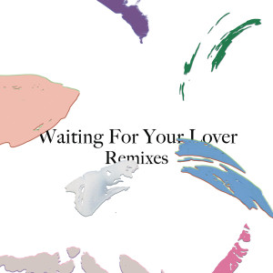 Citizens!的專輯Waiting for Your Lover (Remixes)