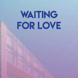 收听DJ Tokeo的Waiting for Love歌词歌曲