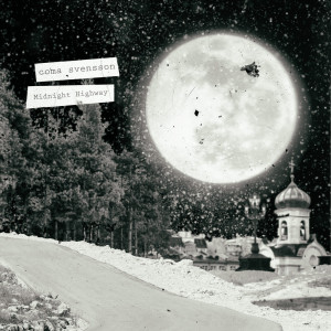 ดาวน์โหลดและฟังเพลง Midnight Highway พร้อมเนื้อเพลงจาก Coma Svensson