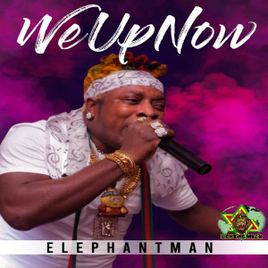 ดาวน์โหลดและฟังเพลง We up Now พร้อมเนื้อเพลงจาก Elephantman