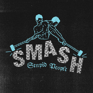 Dengarkan Stupid People lagu dari SMASH dengan lirik