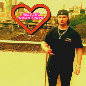 ดาวน์โหลดและฟังเพลง Real Luv (Explicit) พร้อมเนื้อเพลงจาก Nicko Turvo