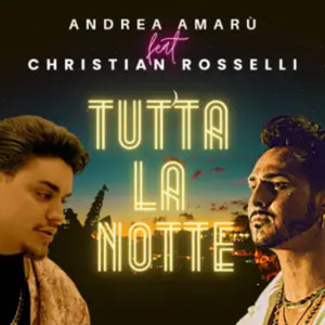 收聽Andrea Amarù的Tutta la notte歌詞歌曲