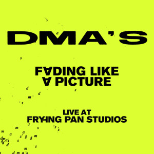 DMA'S的專輯Fading Like A Picture (Live at Frying Pan Studios)