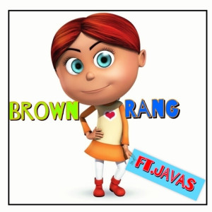 ดาวน์โหลดและฟังเพลง Brown Rang พร้อมเนื้อเพลงจาก Javas