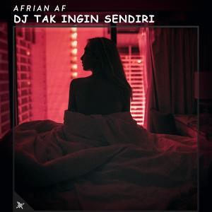 Afrian Af的专辑DJ Tak Ingin Sendiri (Live)