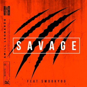 收聽Amill Leonardo的Savage (Explicit)歌詞歌曲