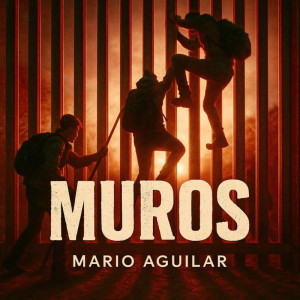 ดาวน์โหลดและฟังเพลง Muros พร้อมเนื้อเพลงจาก Mario Aguilar