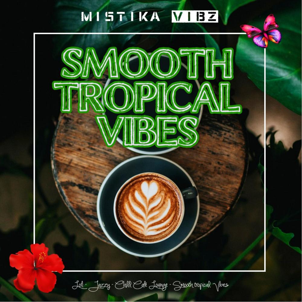 Smooth Tropical Vibes