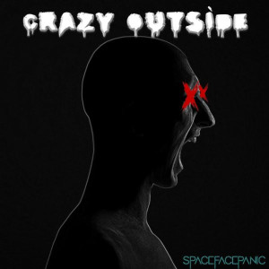 Album Crazy Outside (Explicit) from SpaceFacePanic